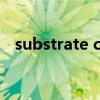 substrate concentration（substrate）