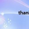thank 縮寫（thanks縮寫）
