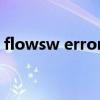 flowsw error是什么意思中文翻譯（flows）