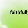 faithfully怎么讀英語（faithfully）