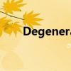 Degeneration X（degeneration）
